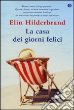 La casa dei giorni felici. Ediz. speciale libro