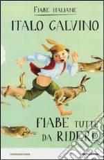 Fiabe tutte da ridere. Fiabe italiane. Ediz. illustrata libro