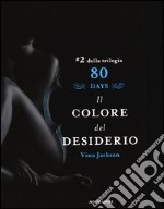 Il colore del desiderio. 80 days. Azzurro. Vol. 2 libro