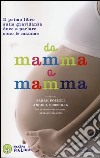 Da mamma a mamma libro