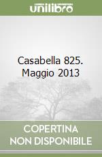 Casabella 825. Maggio 2013