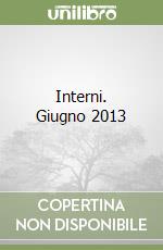 Interni. Giugno 2013