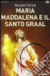 Maria Maddalena e il santo Graal libro