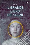 Il grande libro dei sogni libro