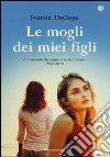 Le mogli dei miei figli. Ediz. speciale libro