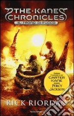 Il trono di fuoco. The Kane Chronicles. Vol. 2 libro