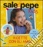 Ricette con gli amici. Sale & Pepe Kids. Ediz. illustrata. Vol. 2