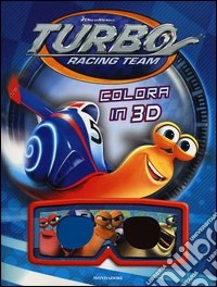 Turbo Racing Team. Colora in 3D. Con gadget libro