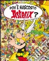 Dov'è nascosto Asterix? Ediz. illustrata libro