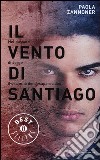 Il vento di Santiago libro di Zannoner Paola