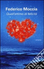 Quell'attimo di felicità libro