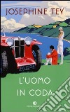 L'uomo in coda libro di Tey Josephine