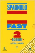 Fast spagnolo. Dizionari da studio e da viaggio libro