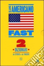 Fast slang americano. Dizionari da studio e da viaggio libro