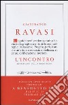 L'incontro. Ritrovarsi nella preghiera libro di Ravasi Gianfranco