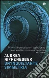 Un'inquietante simmetria libro di Niffenegger Audrey