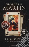 La missione. Wild Cards. Vol. 4 libro