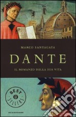 Dante - Il romanzo della sua vita