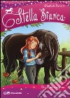 Un cavallo a sorpresa. Stella Bianca. Vol. 1 libro