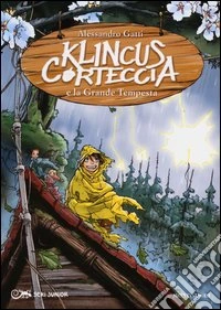 Klincus Corteccia e la grande tempesta. Vol. 6 libro