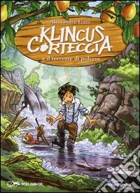 Klincus Corteccia e il torrente di polvere. Vol. 7 libro