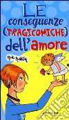 Le conseguenze (tragicomiche) dell'amore libro