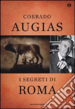 I segreti di Roma. Storie, luoghi e personaggi di una capitale. Ediz. speciale libro