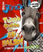 Focus Junior. Tutto quello che sai è falso libro