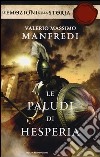 Le paludi di Hesperia. Ediz. speciale libro