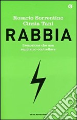 Rabbia. L'emozione che non sappiamo controllare. Ediz. speciale libro