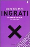 Ingrati. La sindrome rancorosa del beneficato. Ediz. speciale libro