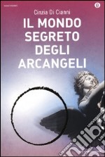 Il mondo segreto degli arcangeli libro