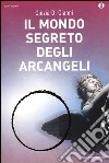 Il mondo segreto degli arcangeli libro di Di Cianni Cinzia