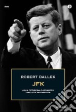 JFK. John Fitzgerald Kennedy, una vita incompiuta libro