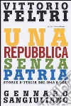 Una Repubblica senza patria. Storia d'Italia dal 1943 a oggi libro