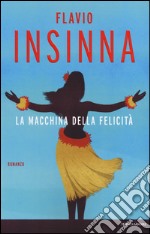 La macchina della felicità libro