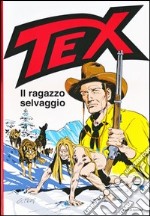 Tex. Il ragazzo selvaggio