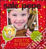 Ricette in festa. Sale & Pepe Kids libro