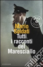 Tutti i racconti del maresciallo: I racconti del maresciallo-I nuovi racconti del maresciallo libro