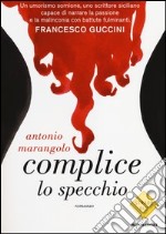 Complice lo specchio libro