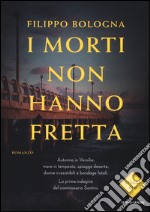 I morti non hanno fretta. La prima indagine del commissario Santini libro