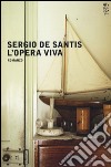 L'opera viva libro di De Santis Sergio