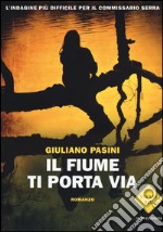 Il fiume ti porta via libro