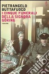 I cinque funerali della signora Göring libro