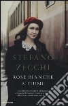 Rose bianche a Fiume libro