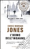 L'uomo dell'inganno libro di Jones Chris M.