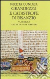 Grandezza e catastrofe di Bisanzio. Testo greco a fronte. Vol. 3: Narrazione cronologica libro di Niceta Coniata Pontani A. (cur.)