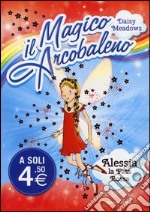 Alessia; la fata rossa. Il magico arcobaleno. Vol. 1 libro