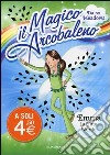 Emma; la fata verde. Il magico arcobaleno. Vol. 4 libro