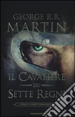 Il cavaliere dei Sette Regni libro